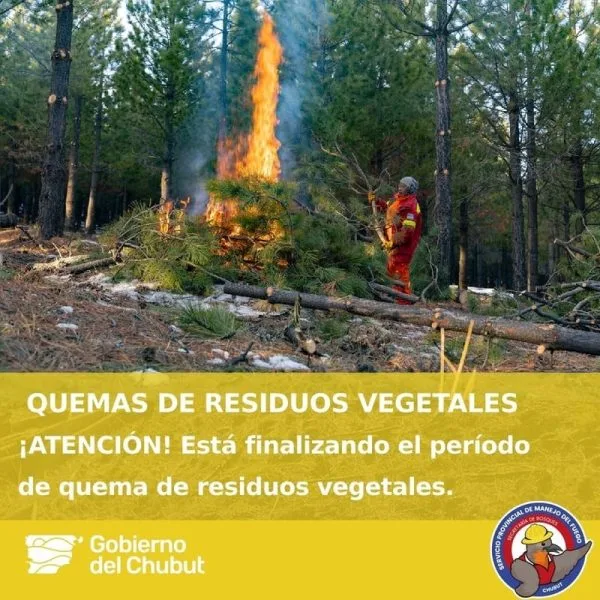 Chubut recuerda la finalización del período de quema de residuos forestales