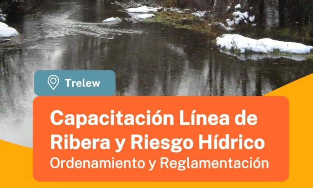 Capacitación en Trelew sobre Líneas de Ribera y Riesgo Hídrico