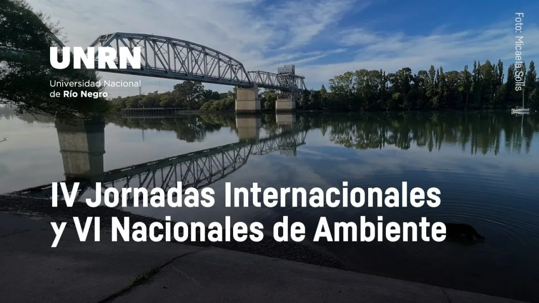 Viedma acogerá las IV Jornadas Internacionales y VI Nacionales de Ambiente