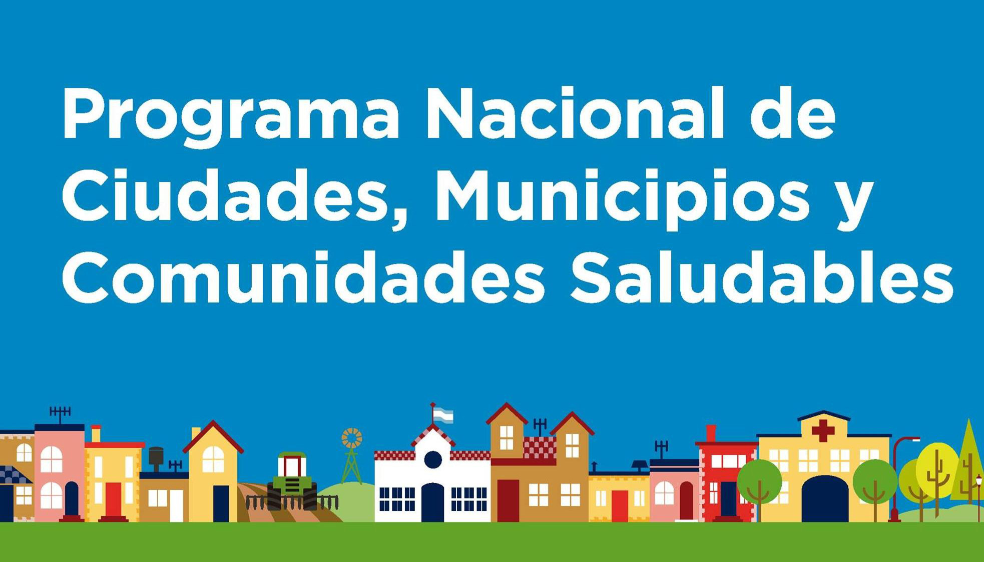 La Batalla por la Salud: Cómo el Movimiento de Municipios Saludables de la OPS/OMS Transforma a Río Negro y Argentina