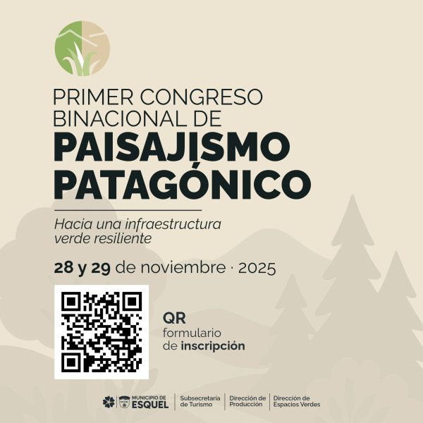 Primer Congreso Binacional de Paisajismo Patagónico: La Solución a los Incendios Forestales y el Cambio Climático en Esquel