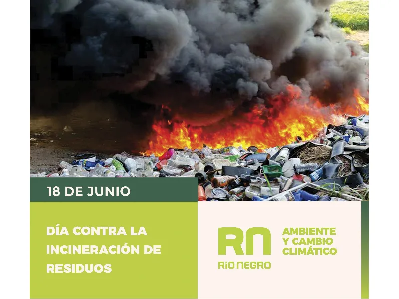 ALERTA GLOBAL: Río Negro incorpora el Día Mundial contra la Incineración de Residuos y reabre el debate ambiental en 2026
