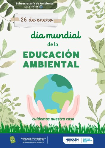Día Mundial de la Educación Ambiental: por qué el 26 de enero es clave para el futuro del planeta (y cómo Neuquén lo incorpora a su calendario ambiental)